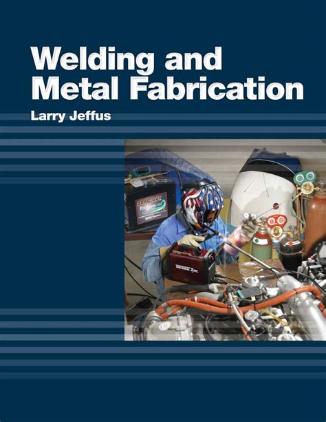 welding and metal fabrication larry jeffus|welding and metal fabrication.